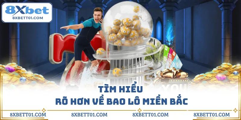 Tìm hiểu rõ hơn về bao lô miền Bắc