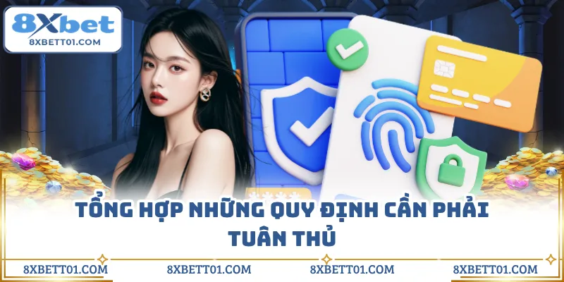 Tổng hợp những quy định cần phải tuân thủ